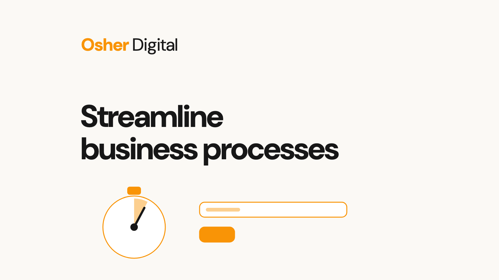 Streamline business processes